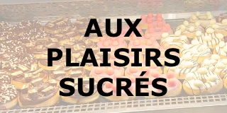 Aux Plaisirs Sucrés